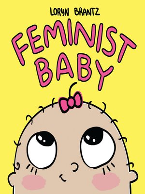 Feminist Baby By Loryn Brantz · OverDrive: Free Ebooks, Audiobooks ...